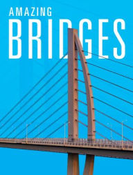 Title: Amazing Bridges, Author: Joanne Mattern