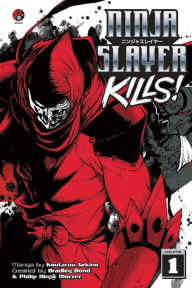 Title: Ninja Slayer Kills, Volume 1, Author: Koutarou Sekine