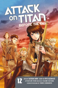 Title: Attack on Titan: Before the Fall, Volume 12, Author: Ryo Suzukaze