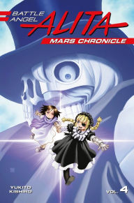Title: Battle Angel Alita Mars Chronicle, Volume 4, Author: Yukito Kishiro