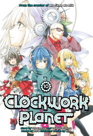 Downloading audio books free Clockwork Planet 10 by Yuu Kamiya, Tsubaki Himana, Kuro FB2