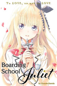 Title: Boarding School Juliet, Volume 1, Author: Yousuke Kaneda
