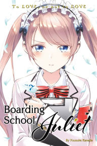 Title: Boarding School Juliet, Volume 7, Author: Yousuke Kaneda