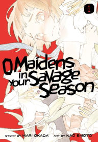 Title: O Maidens in Your Savage Season, Volume 1, Author: Mari Okada