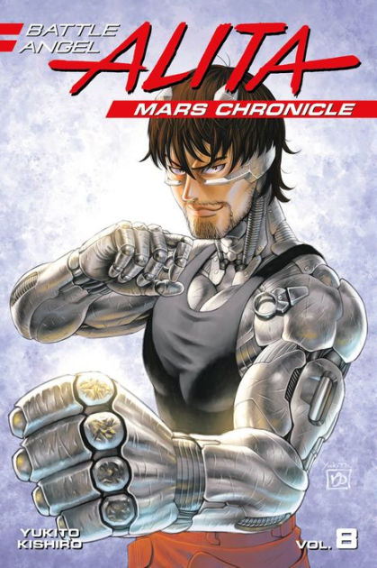 Battle Angel Alita: Mars Chronicle, Volume 8 by Yukito Kishiro, Paperback |  Barnes & Noble®