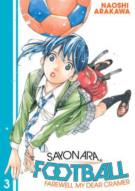Title: Sayonara, Football, Volume 3, Author: Naoshi Arakawa