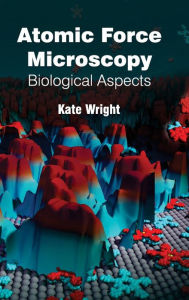 Title: Atomic Force Microscopy: Biological Aspects, Author: Kate Wright