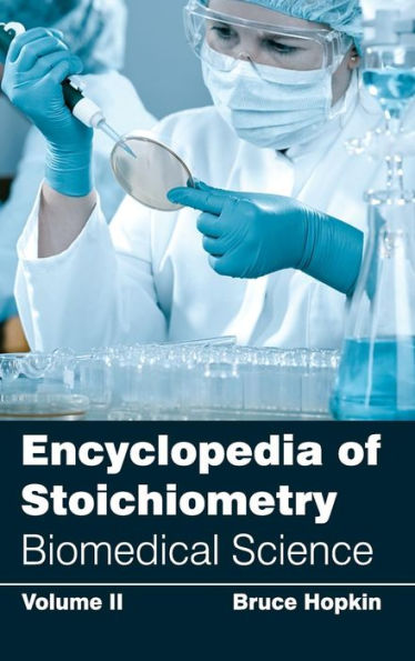 Encyclopedia of Stoichiometry: Volume II (Biomedical Science)