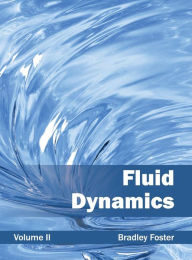 Title: Fluid Dynamics: Volume II, Author: Bradley Foster