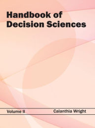 Title: Handbook of Decision Sciences: Volume II, Author: Calanthia Wright