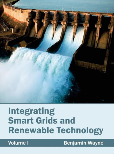 Integrating Smart Grids and Renewable Technology: Volume I