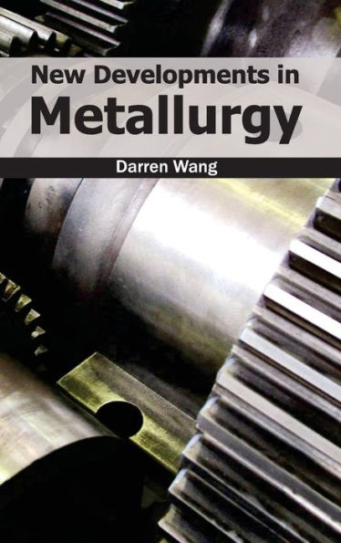 New Developments in Metallurgy