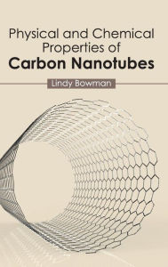 Title: Physical and Chemical Properties of Carbon Nanotubes, Author: Lindy Bowman