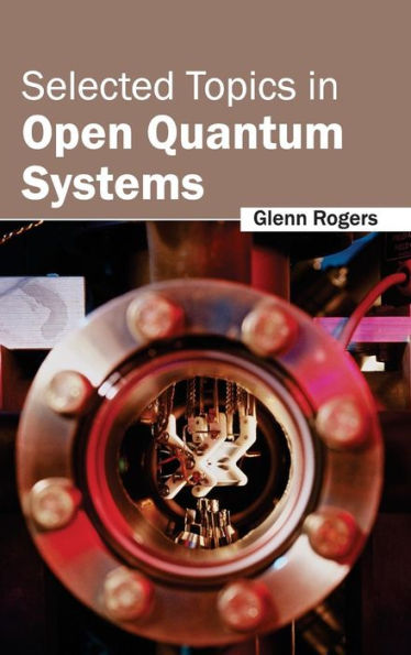 Selected Topics in Open Quantum Systems