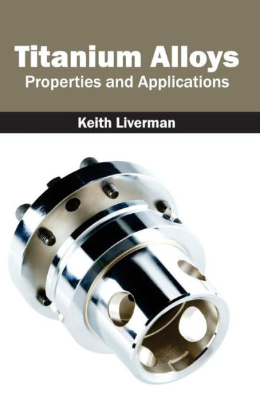 Titanium Alloys: Properties and Applications