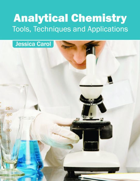 Analytical Chemistry: Tools, Techniques and Applications