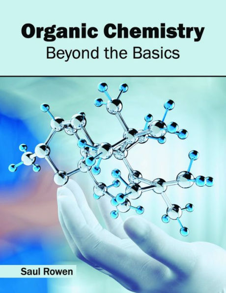 Organic Chemistry: Beyond the Basics