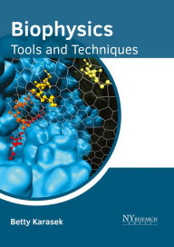 Title: Biophysics: Tools and Techniques, Author: Betty Karasek