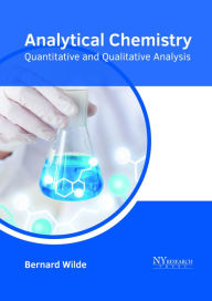 Title: Analytical Chemistry: Quantitative and Qualitative Analysis, Author: Bernard Wilde