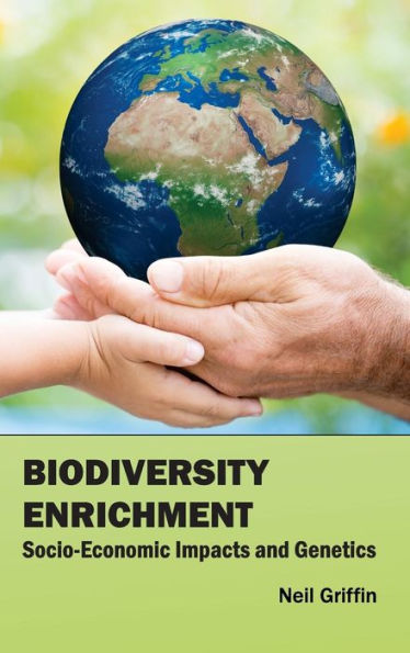 Biodiversity Enrichment: Socio-Economic Impacts and Genetics