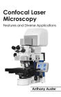 Confocal Laser Microscopy: Features and Diverse Applications