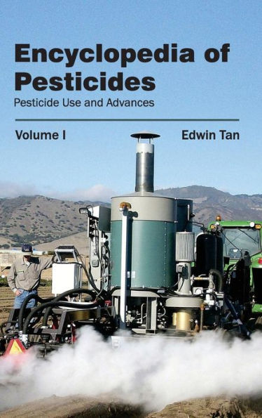 Encyclopedia of Pesticides: Volume I (Pesticide Use and Advances)