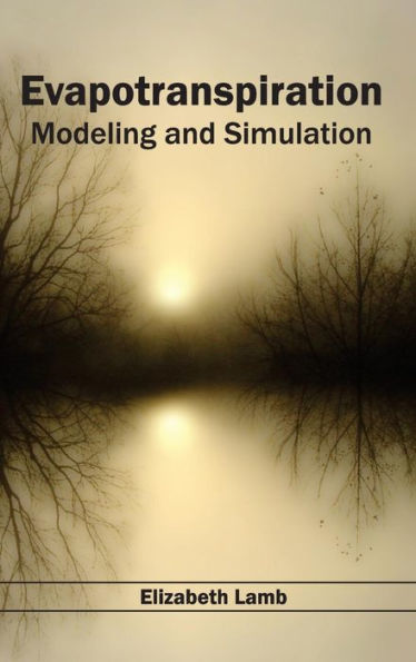 Evapotranspiration: Modeling and Simulation