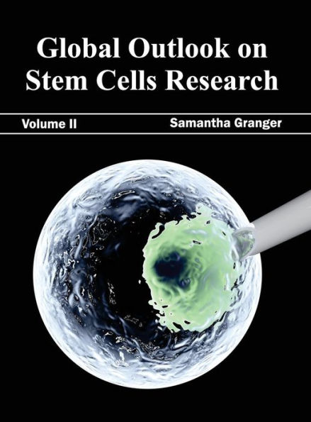 Global Outlook on Stem Cells Research: Volume II