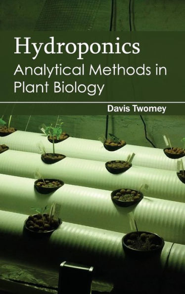 Hydroponics: Analytical Methods in Plant Biology