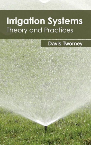 Irrigation Systems: Theory and Practices