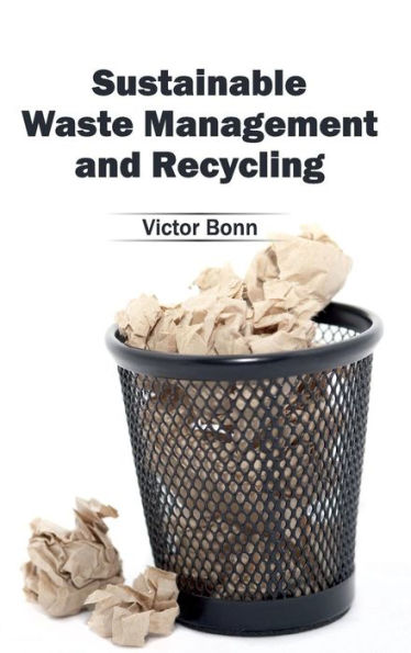 Sustainable Waste Management and Recycling