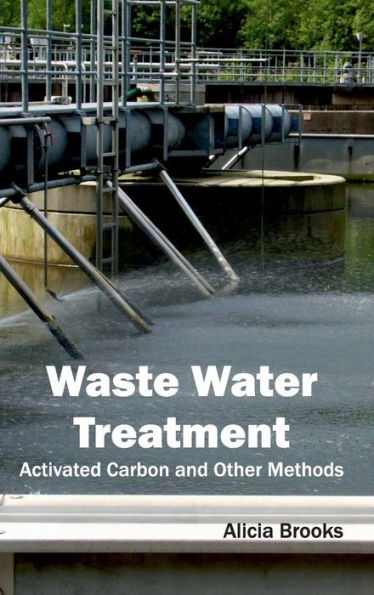 Waste Water Treatment: Activated Carbon and Other Methods