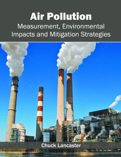 Air Pollution: Measurement, Environmental Impacts and Mitigation ...