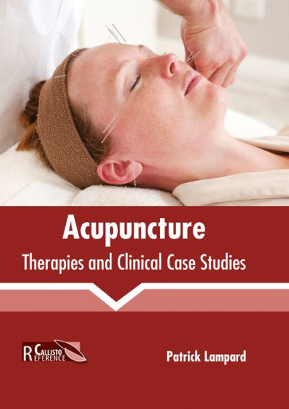 Acupuncture: Therapies and Clinical Case Studies