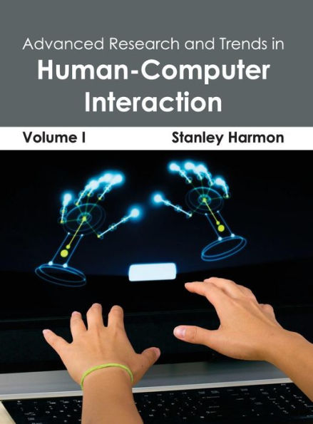 Advanced Research and Trends in Human-Computer Interaction: Volume I