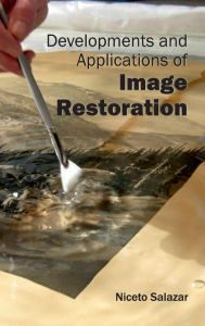Title: Developments and Applications of Image Restoration, Author: Niceto Salazar