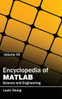 Encyclopedia of MATLAB: Science and Engineering (Volume VII)