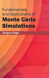 Title: Fundamentals and Applications of Monte Carlo Simulations, Author: Gregory Rago