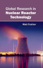Global Research in Nuclear Reactor Technology