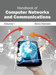 Title: Handbook of Computer Networks and Communications: Volume I, Author: Akira Hanako