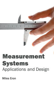 Title: Measurement Systems: Applications and Design, Author: Miles Eron