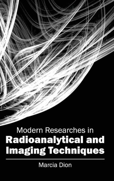 Modern Researches in Radioanalytical and Imaging Techniques