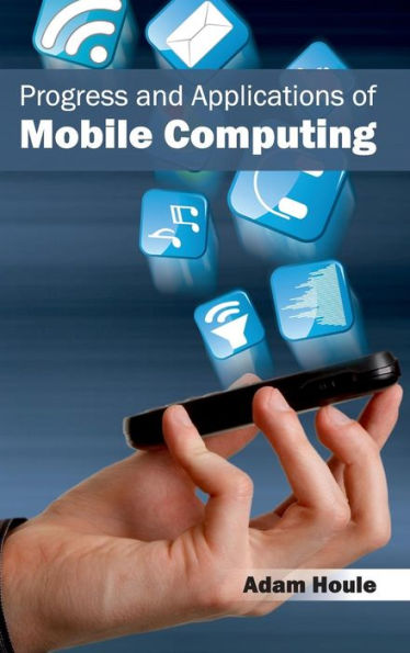 Progress and Applications of Mobile Computing