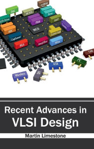 Title: Recent Advances in VLSI Design, Author: Martin Limestone