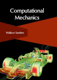 Title: Computational Mechanics, Author: Wallace Sanders
