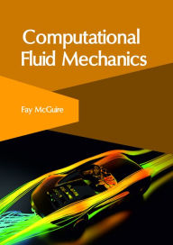 Title: Computational Fluid Mechanics, Author: Fay McGuire