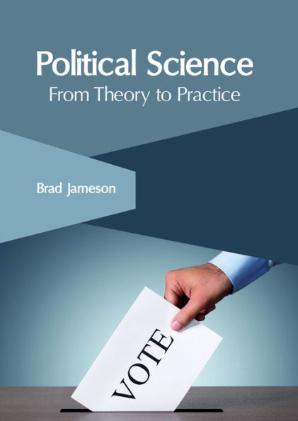 Political Science: From Theory to Practice