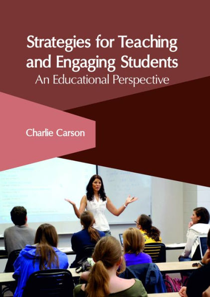 Strategies for Teaching and Engaging Students: An Educational Perspective