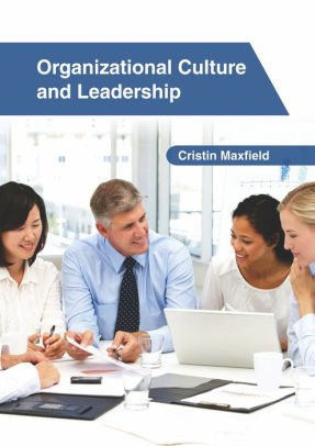 Organizational Culture and Leadership by Cristin Maxfield ...