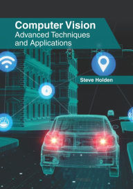 Title: Computer Vision: Advanced Techniques and Applications, Author: Steve Holden
